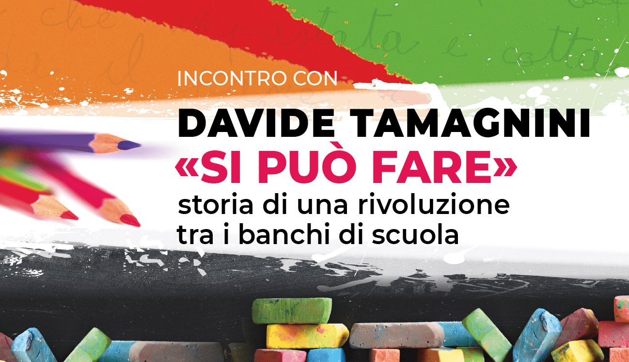 DAVIDE TAMAGNINI · «Si può fare» storia di una rivoluzione tra i banchi di scuola